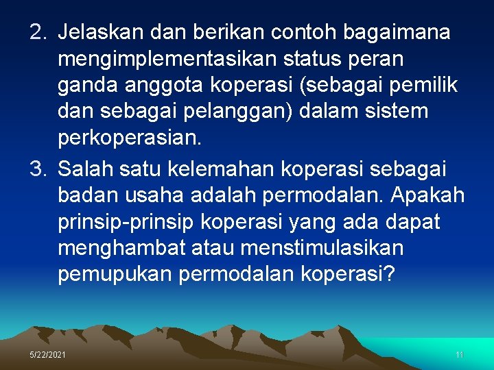 2. Jelaskan dan berikan contoh bagaimana mengimplementasikan status peran ganda anggota koperasi (sebagai pemilik