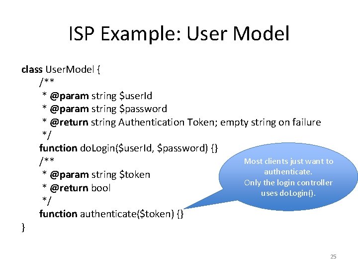ISP Example: User Model class User. Model { /** * @param string $user. Id