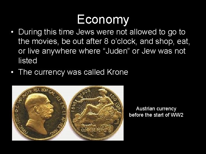 Economy • During this time Jews were not allowed to go to the movies,