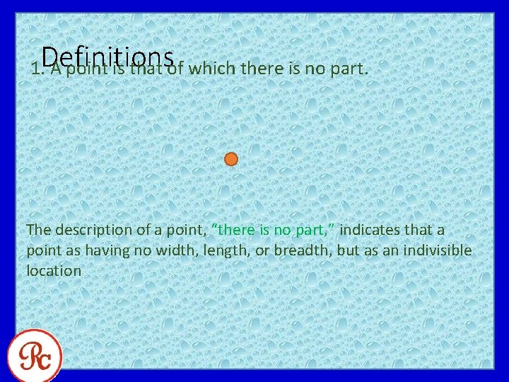 1. Definitions A point is that of which there is no part. The description