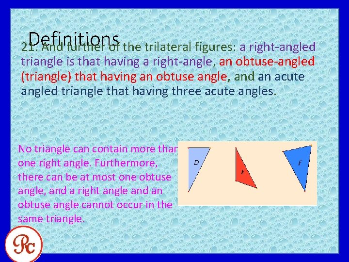 Definitions 21. And further of the trilateral figures: a right-angled triangle is that having