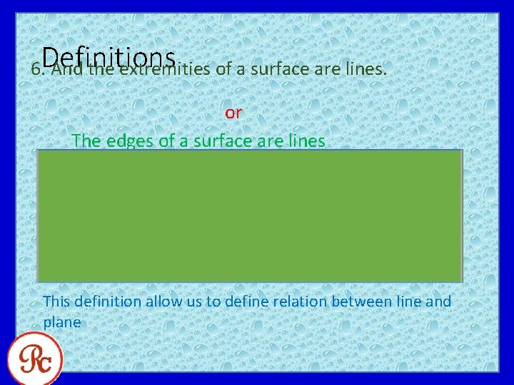 6. Definitions And the extremities of a surface are lines. or The edges of