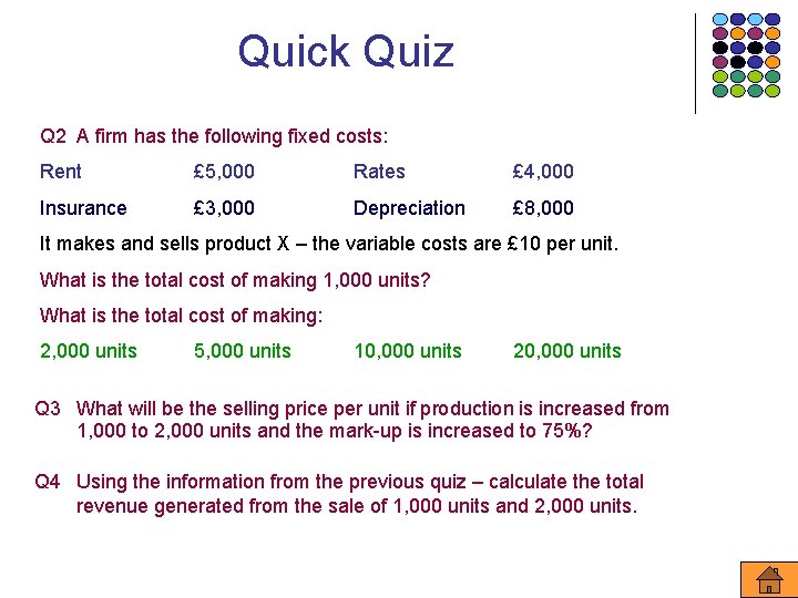 Quick Quiz Q 2 A firm has the following fixed costs: Rent £ 5,