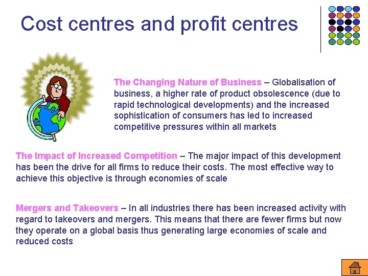 Cost centres and profit centres The Changing Nature of Business – Globalisation of business,