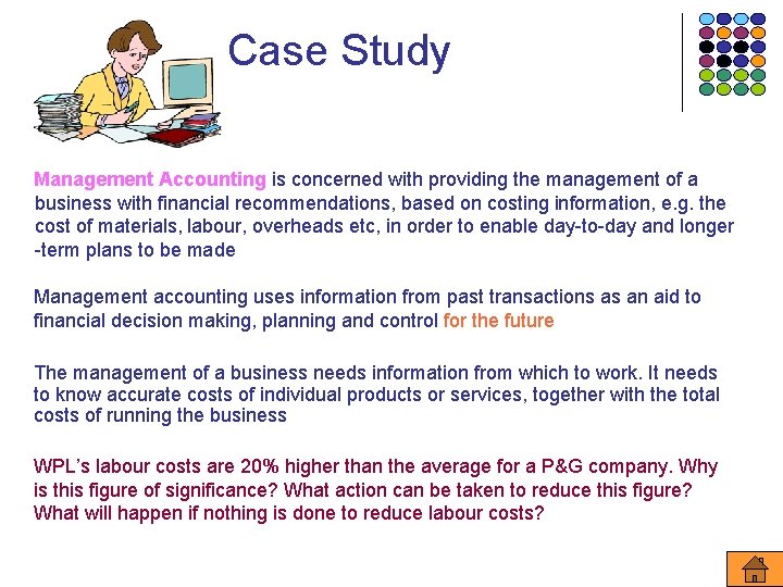 Case Study Management Accounting is concerned with providing the management of a business with