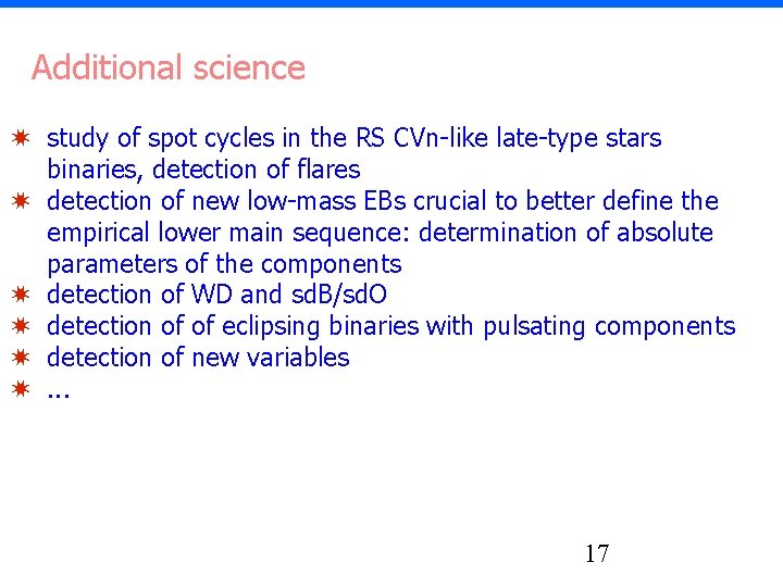 Additional science ✷ study of spot cycles in the RS CVn-like late-type stars binaries,