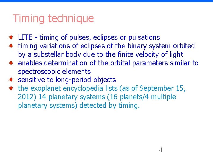 Timing technique ✷ LITE - timing of pulses, eclipses or pulsations ✷ timing variations