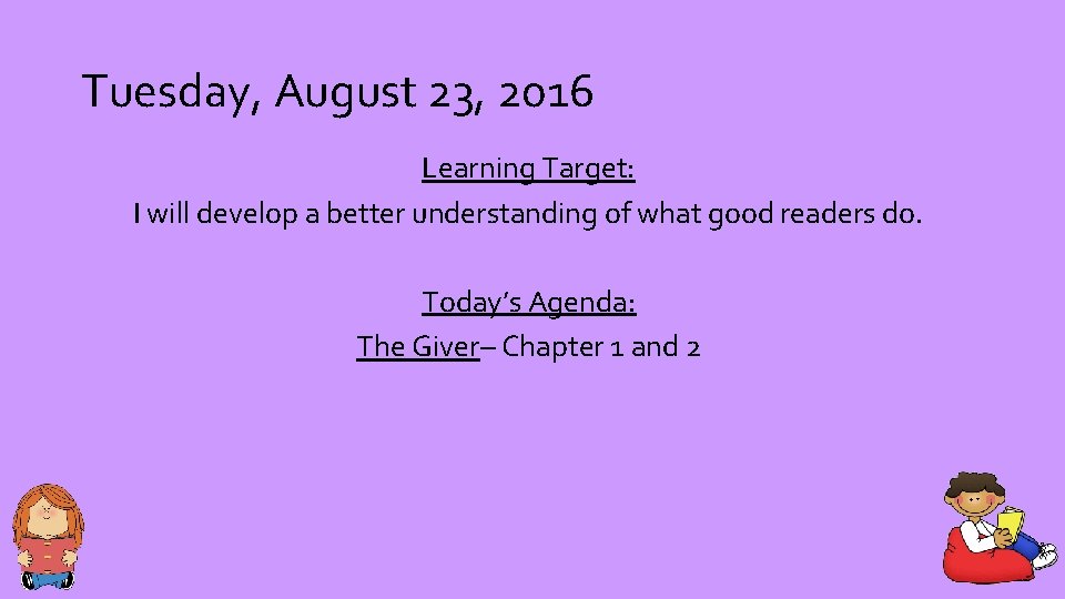 Tuesday, August 23, 2016 Learning Target: I will develop a better understanding of what