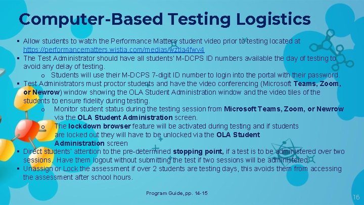 Computer-Based Testing Logistics § Allow students to watch the Performance Matters student video prior