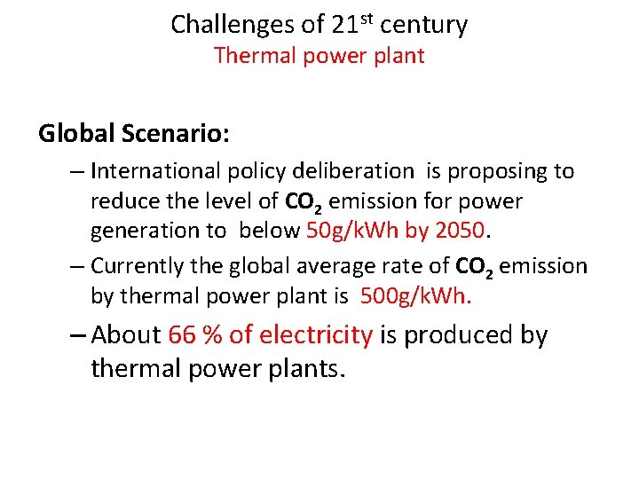 Challenges of 21 st century Thermal power plant Global Scenario: – International policy deliberation