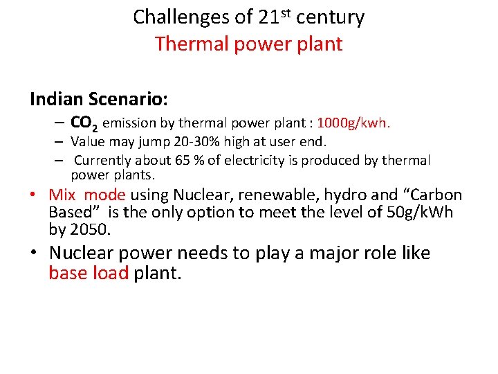 Challenges of 21 st century Thermal power plant Indian Scenario: – CO 2 emission