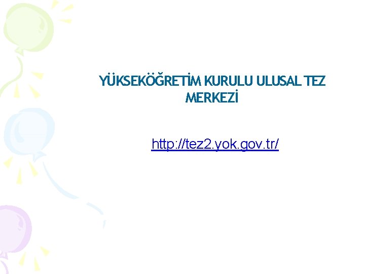 YÜKSEKÖĞRETİM KURULU ULUSAL TEZ MERKEZİ http: //tez 2. yok. gov. tr/ 