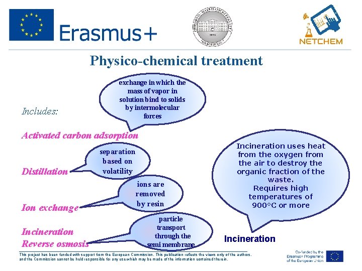Physico-chemical treatment • Includes: exchange in which the mass of vapor in solution bind