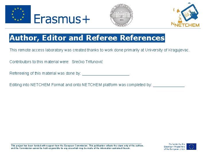 Author, Editor and Referee References This remote access laboratory was created thanks to work