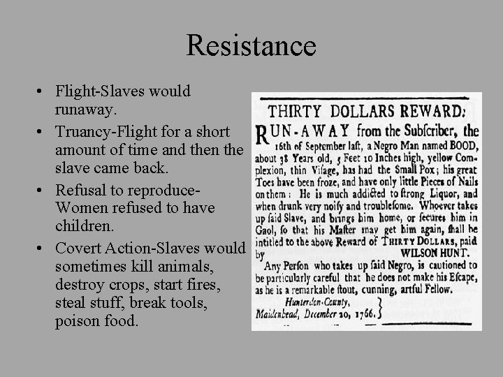 Resistance • Flight-Slaves would runaway. • Truancy-Flight for a short amount of time and