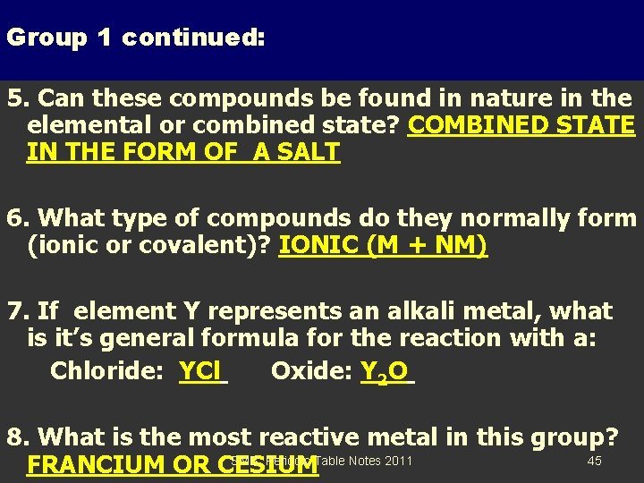 Group 1 continued: 5. Can these compounds be found in nature in the elemental