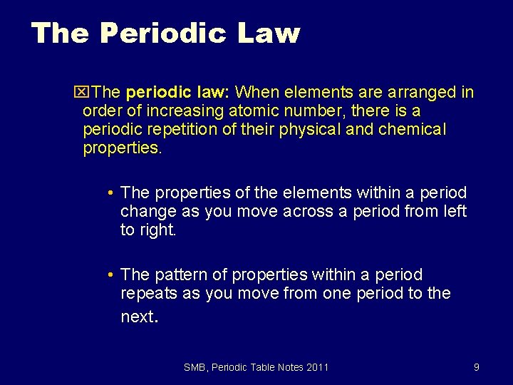 6. 1 The Periodic Law x. The periodic law: When elements are arranged in