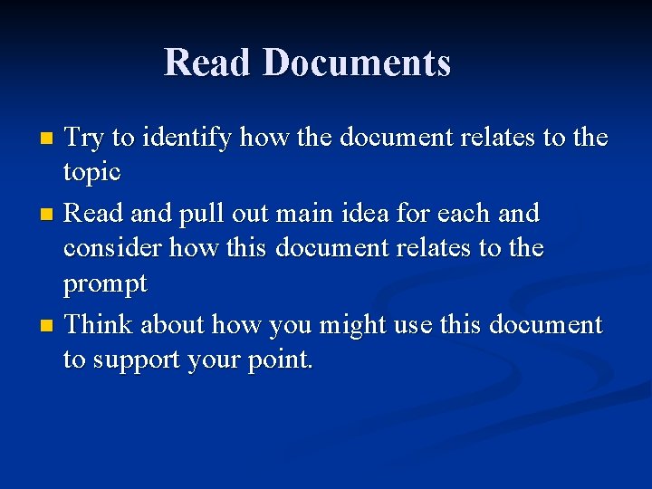 Read Documents Try to identify how the document relates to the topic n Read