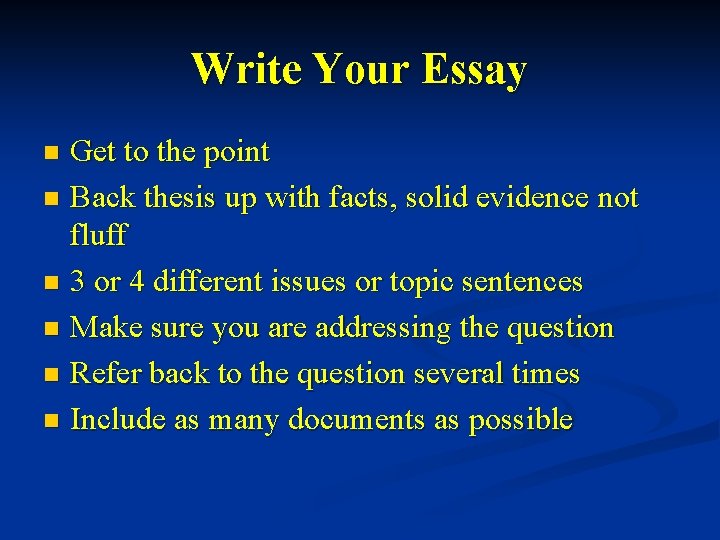 Write Your Essay Get to the point n Back thesis up with facts, solid