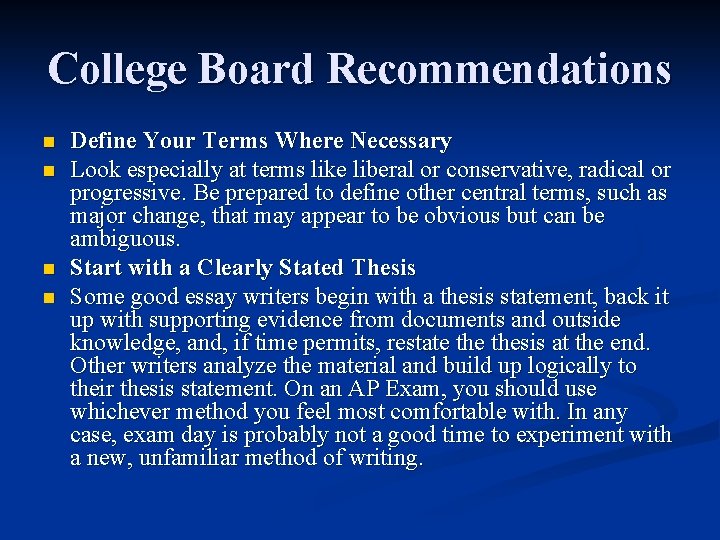 College Board Recommendations n n Define Your Terms Where Necessary Look especially at terms