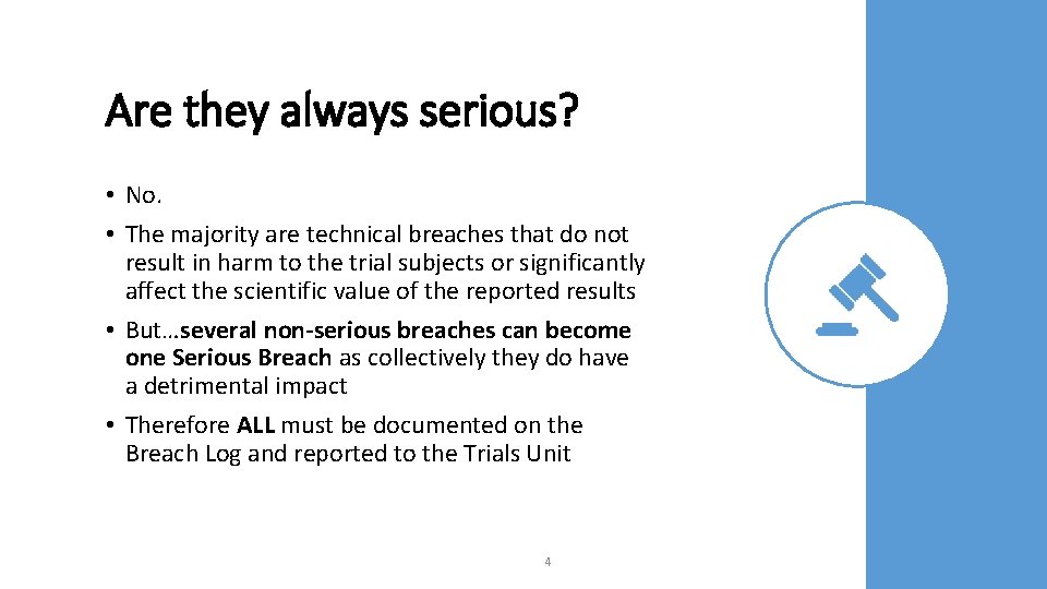 Are they always serious? • No. • The majority are technical breaches that do