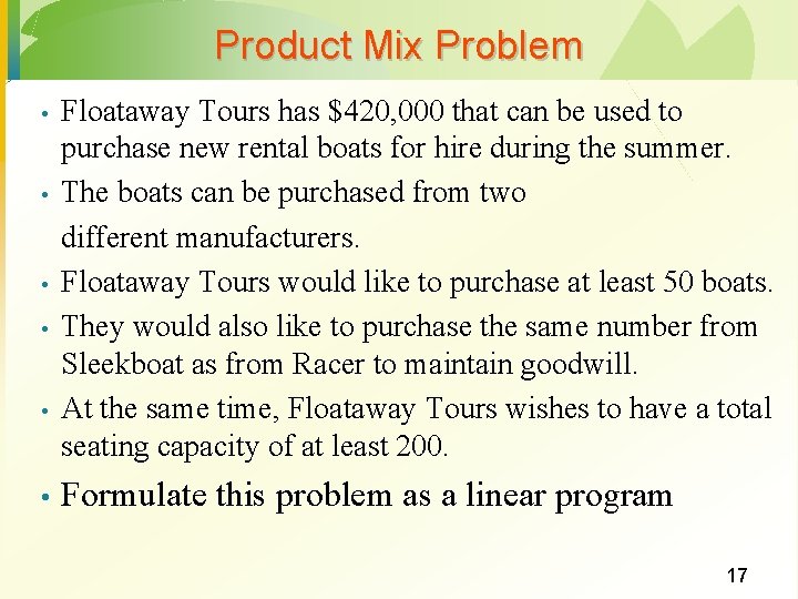 Product Mix Problem • • • Floataway Tours has $420, 000 that can be