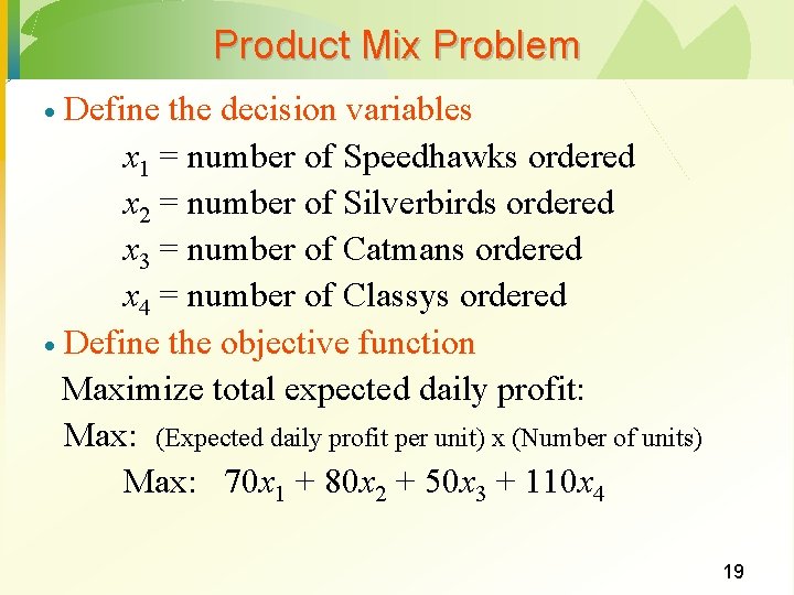 Product Mix Problem Define the decision variables x 1 = number of Speedhawks ordered