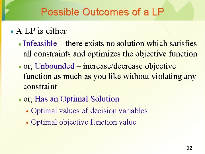 Possible Outcomes of a LP · A LP is either Infeasible – there exists