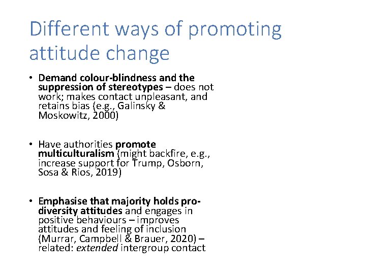 Different ways of promoting attitude change • Demand colour-blindness and the suppression of stereotypes