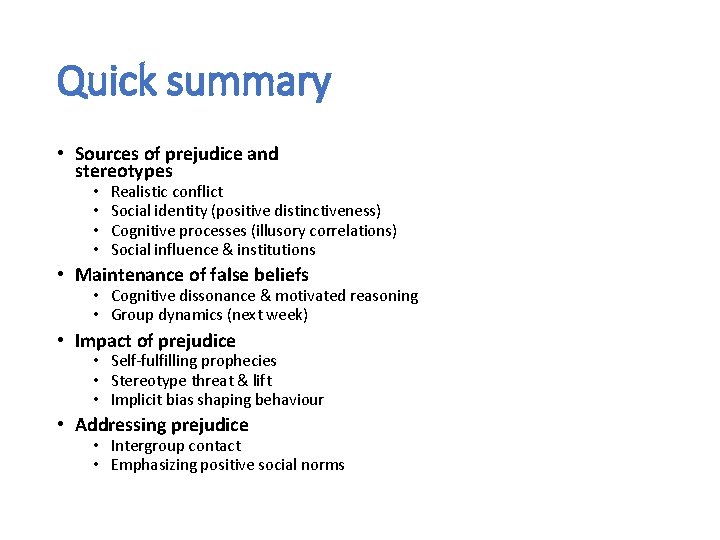 Quick summary • Sources of prejudice and stereotypes • • Realistic conflict Social identity