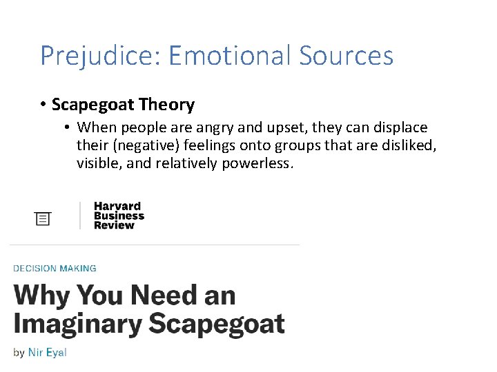 Prejudice: Emotional Sources • Scapegoat Theory • When people are angry and upset, they