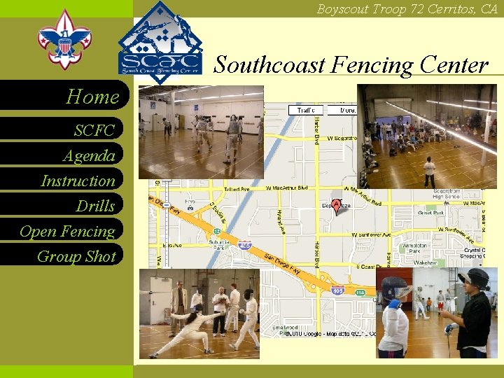 Boyscout Troop 72 Cerritos, CA Southcoast Fencing Center Home SCFC Agenda Instruction Drills Open