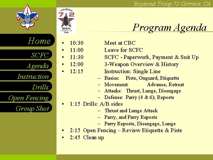 Boyscout Troop 72 Cerritos, CA Program Agenda Home SCFC Agenda Instruction Drills Open Fencing