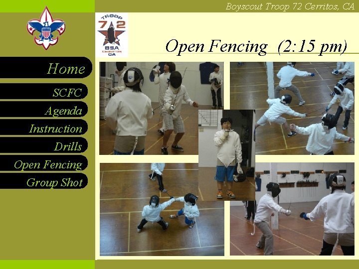 Boyscout Troop 72 Cerritos, CA Open Fencing (2: 15 pm) Home SCFC Agenda Instruction