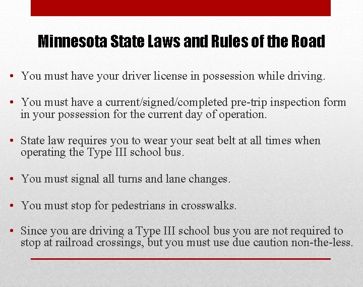 Minnesota State Laws and Rules of the Road • You must have your driver