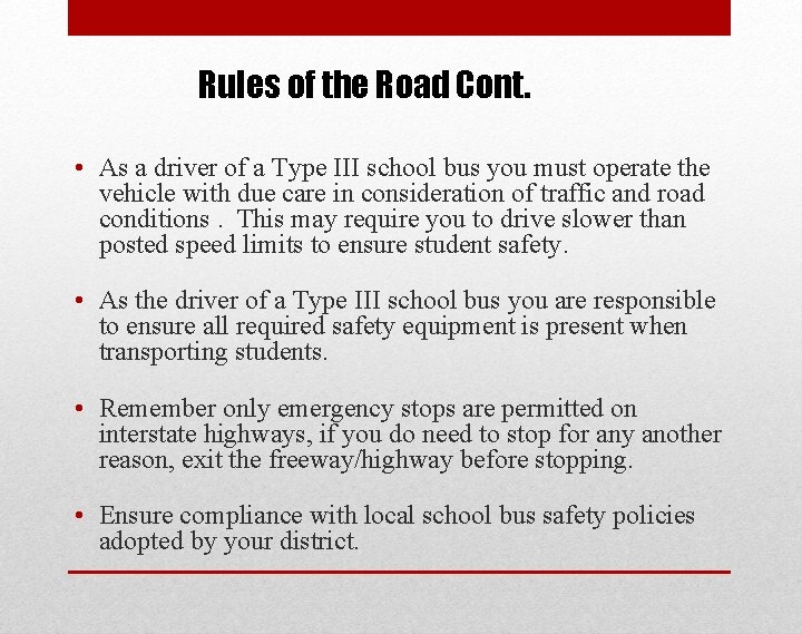 Rules of the Road Cont. • As a driver of a Type III school