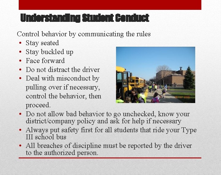 Understanding Student Conduct Control behavior by communicating the rules • Stay seated • Stay