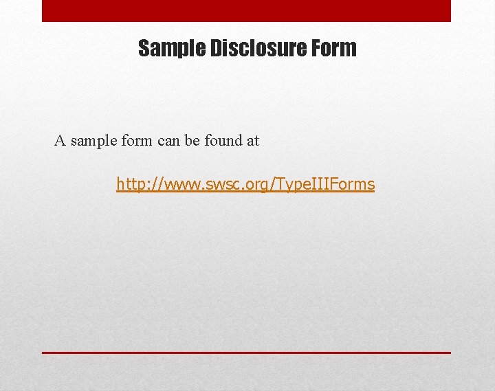 Sample Disclosure Form A sample form can be found at http: //www. swsc. org/Type.