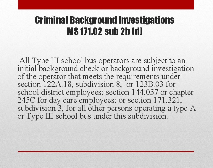 Criminal Background Investigations MS 171. 02 sub 2 b (d) All Type III school