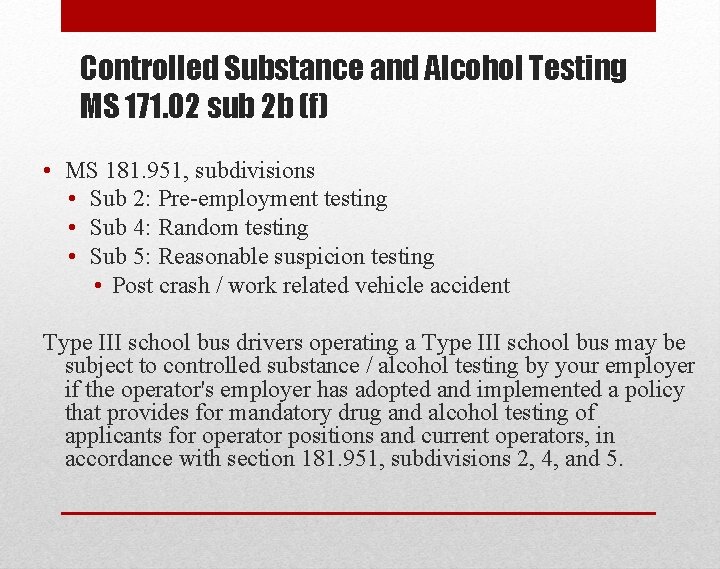 Controlled Substance and Alcohol Testing MS 171. 02 sub 2 b (f) • MS