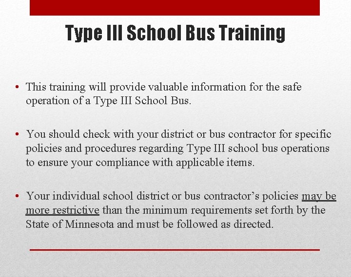 Type III School Bus Training • This training will provide valuable information for the