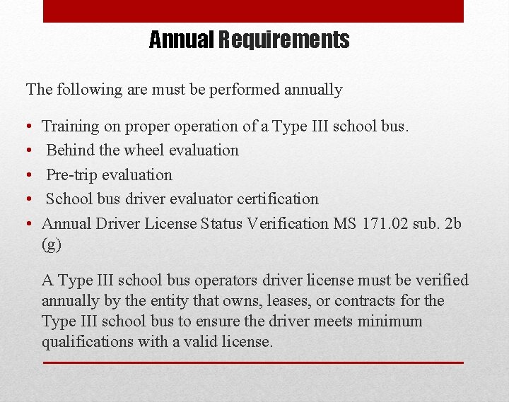 Annual Requirements The following are must be performed annually • • • Training on