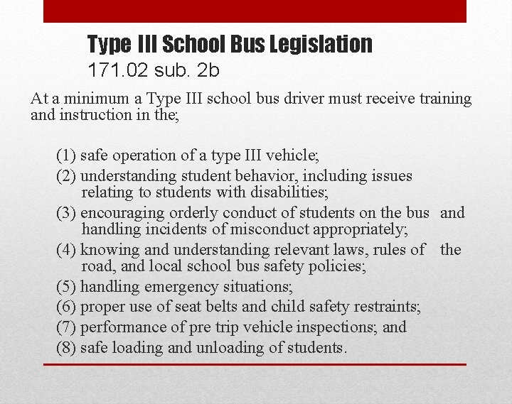 Type III School Bus Legislation 171. 02 sub. 2 b At a minimum a