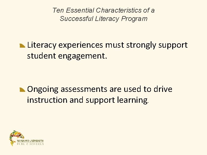 Ten Essential Characteristics of a Successful Literacy Program Literacy experiences must strongly support student Ten Essential Characteristics of a Successful Literacy Program Literacy experiences must strongly support student