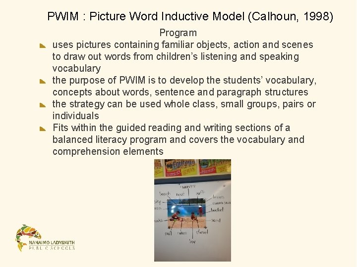 PWIM : Picture Word Inductive Model (Calhoun, 1998) Program uses pictures containing familiar objects, PWIM : Picture Word Inductive Model (Calhoun, 1998) Program uses pictures containing familiar objects,