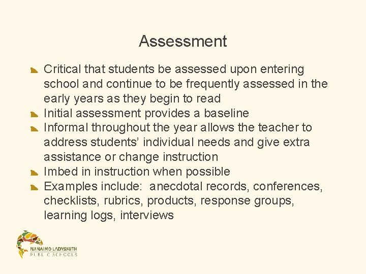 Assessment Critical that students be assessed upon entering school and continue to be frequently Assessment Critical that students be assessed upon entering school and continue to be frequently