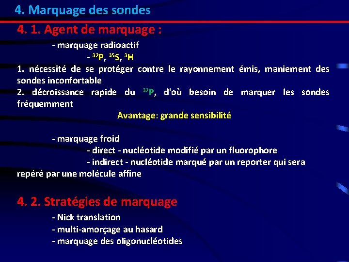 4. Marquage des sondes 4. 1. Agent de marquage : - marquage radioactif -