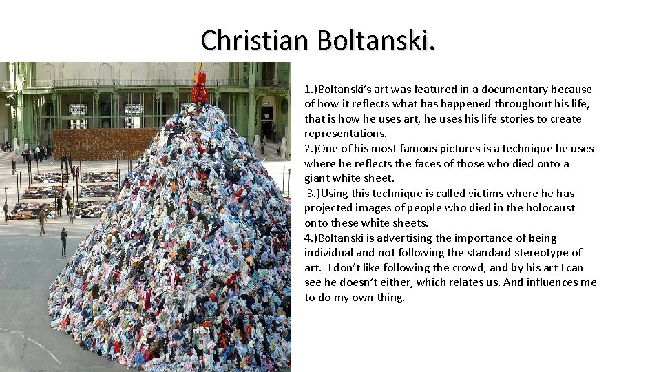 Christian Boltanski. 1. )Boltanski’s art was featured in a documentary because of how it