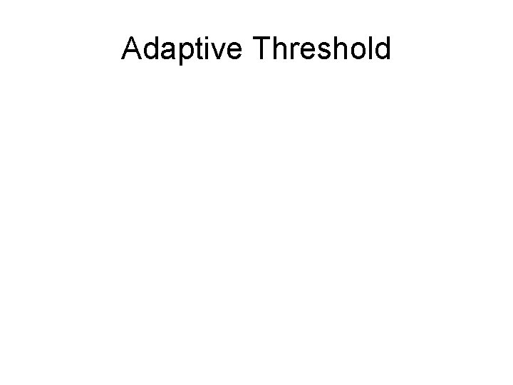 Adaptive Threshold 
