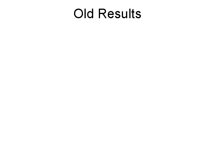 Old Results 